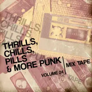 Thrills, Chills, Pills & More Punk: Mix Tape, Vol. 24