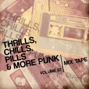 Thrills, Chills, Pills & More Punk: Mix Tape, Vol. 22