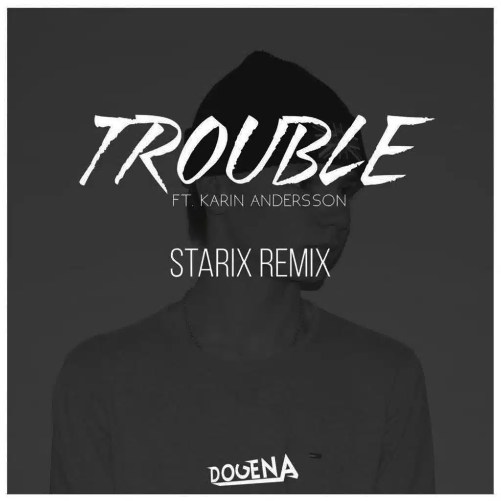 Trouble (Starix Remix)