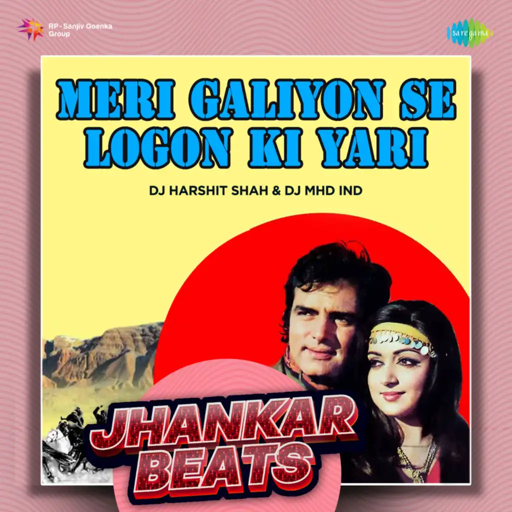 Meri Galiyon Se Logon Ki Yari (Jhankar Beats)