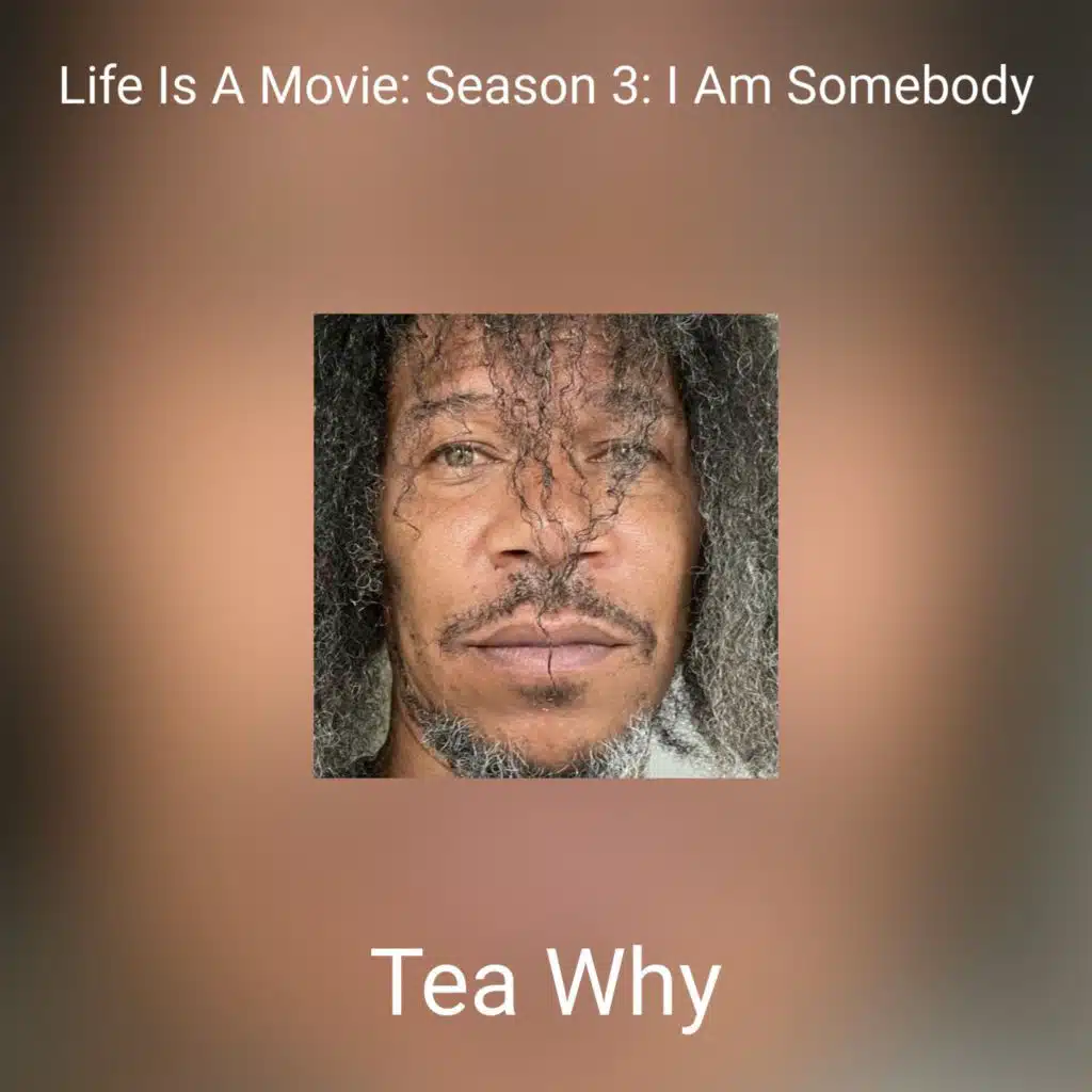Life Is A Movie: Season 3: I Am Somebody