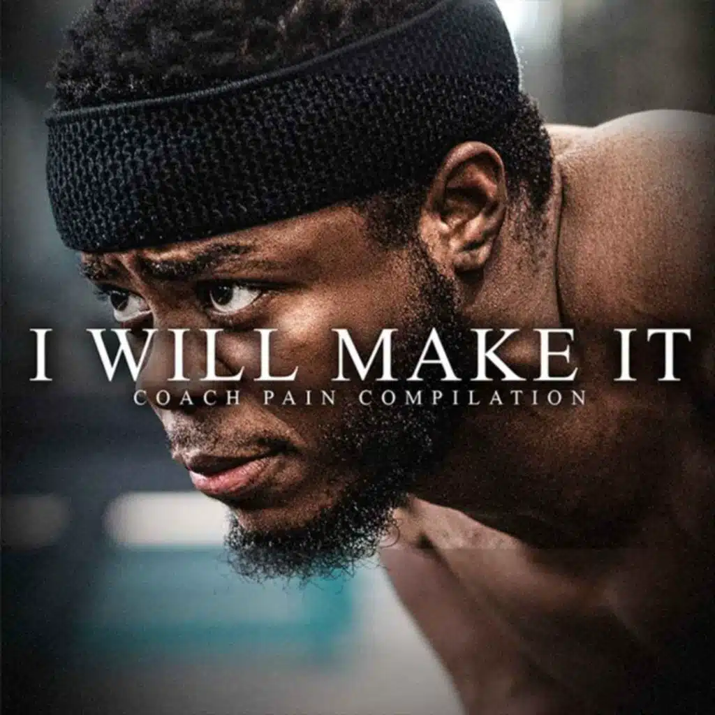 I WILL MAKE IT - Best Motivational Video Speeches Compilation (Best Coach Pain Motivation)