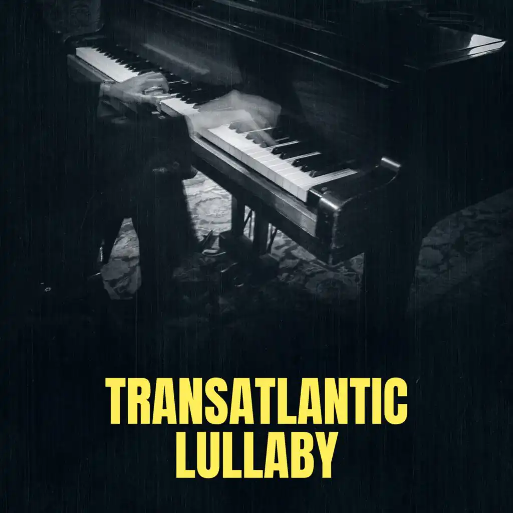 Transatlantic Lullaby
