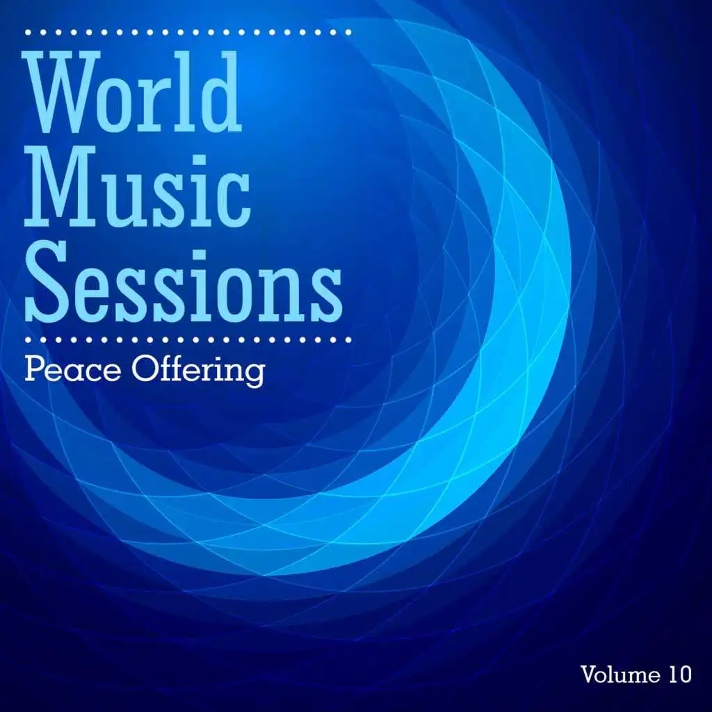 World Music Sessions: Peace Offering, Vol. 10