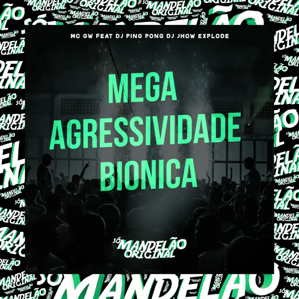 Mega Agressividade Bionica (feat. Dj Ping Pong)