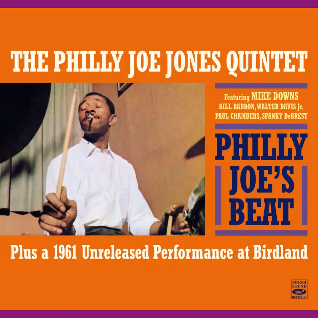 The Philly Joe Jones Quintet . "Philly Joe's Beat". Plus a 1961 Unreleased Performance at Birdland (Remastered) [feat. Bill Barron, Paul Chambers, Walter Davis Jr., Mike Downs & Spansky Debrest]