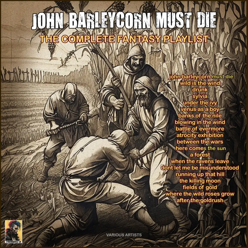 John Barleycorn Must Die! The Complete Fantasy Playlist