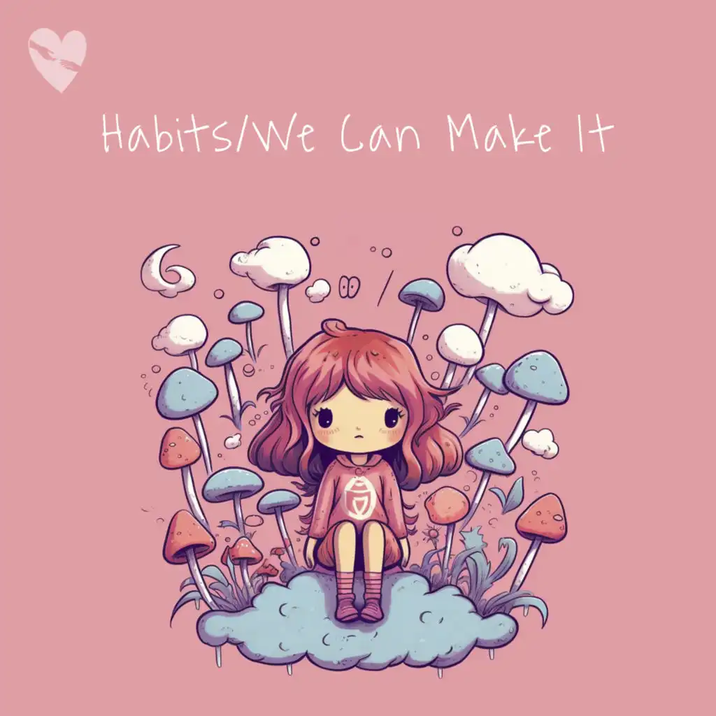 Habits/We Can Make It