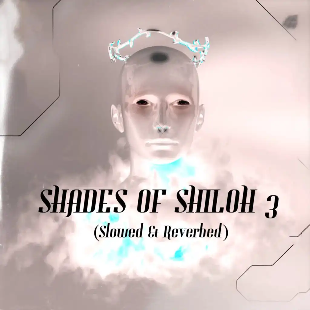 Shades of Shiloh 3 (Slowed & Reverbed)