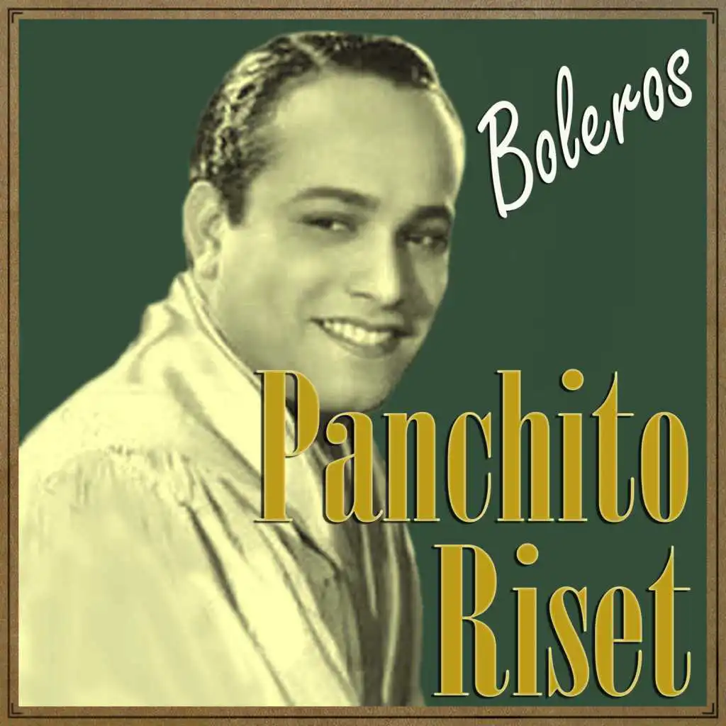 Panchito Riset, Boleros