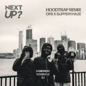 Next Up (Hoodtrap Remix) [feat. Bandokay, Double Lz & SJ]