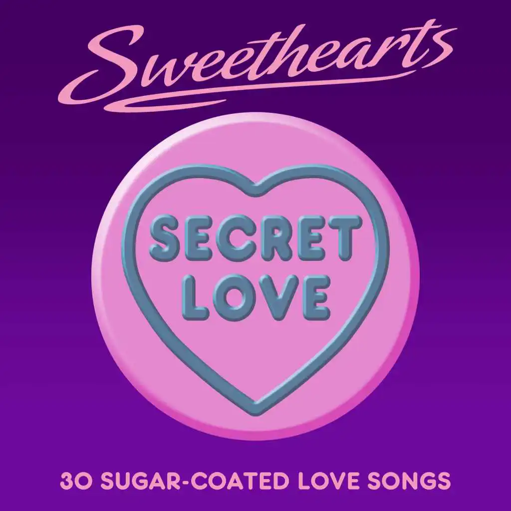 Secret Love - Sweethearts (30 Sugar Coated Love Songs)