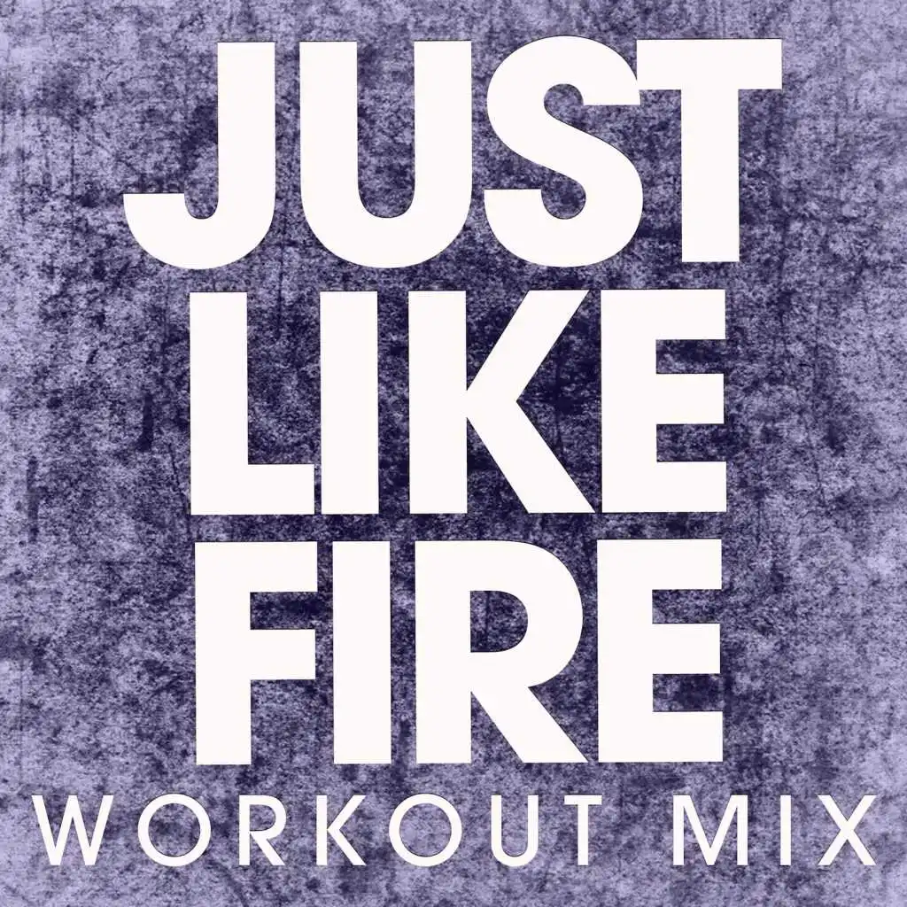 Just Like Fire (Workout Mix)