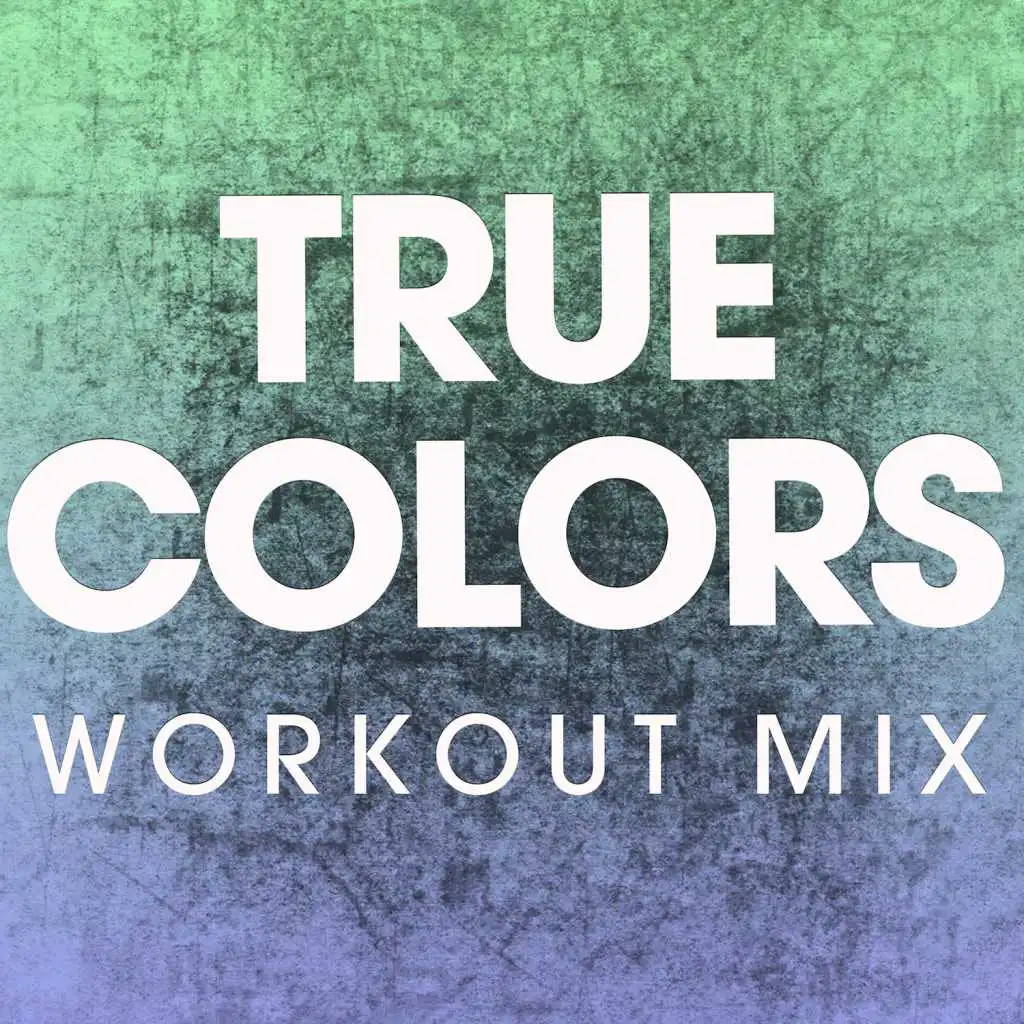 True Colors (Workout Mix)
