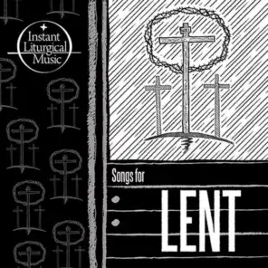 Instant Liturgical Music (Songs For Lent)
