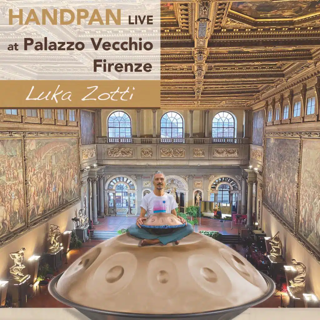 Handpan Live at Palazzo Vecchio Firenze (Festival dell'Italia Gentile)