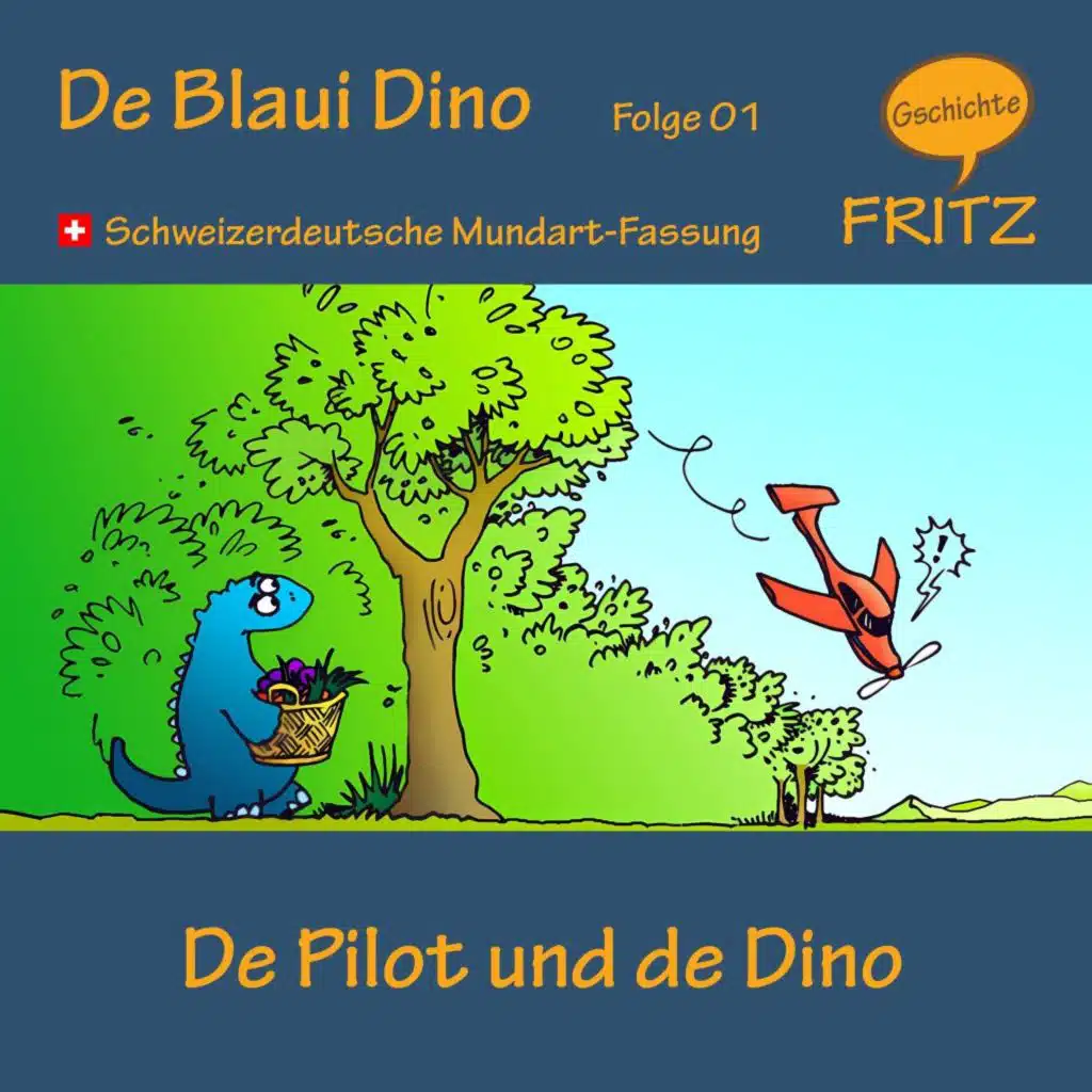 De Pilot und de Dino (Schweizerdeutsche Mundart-Fassung)