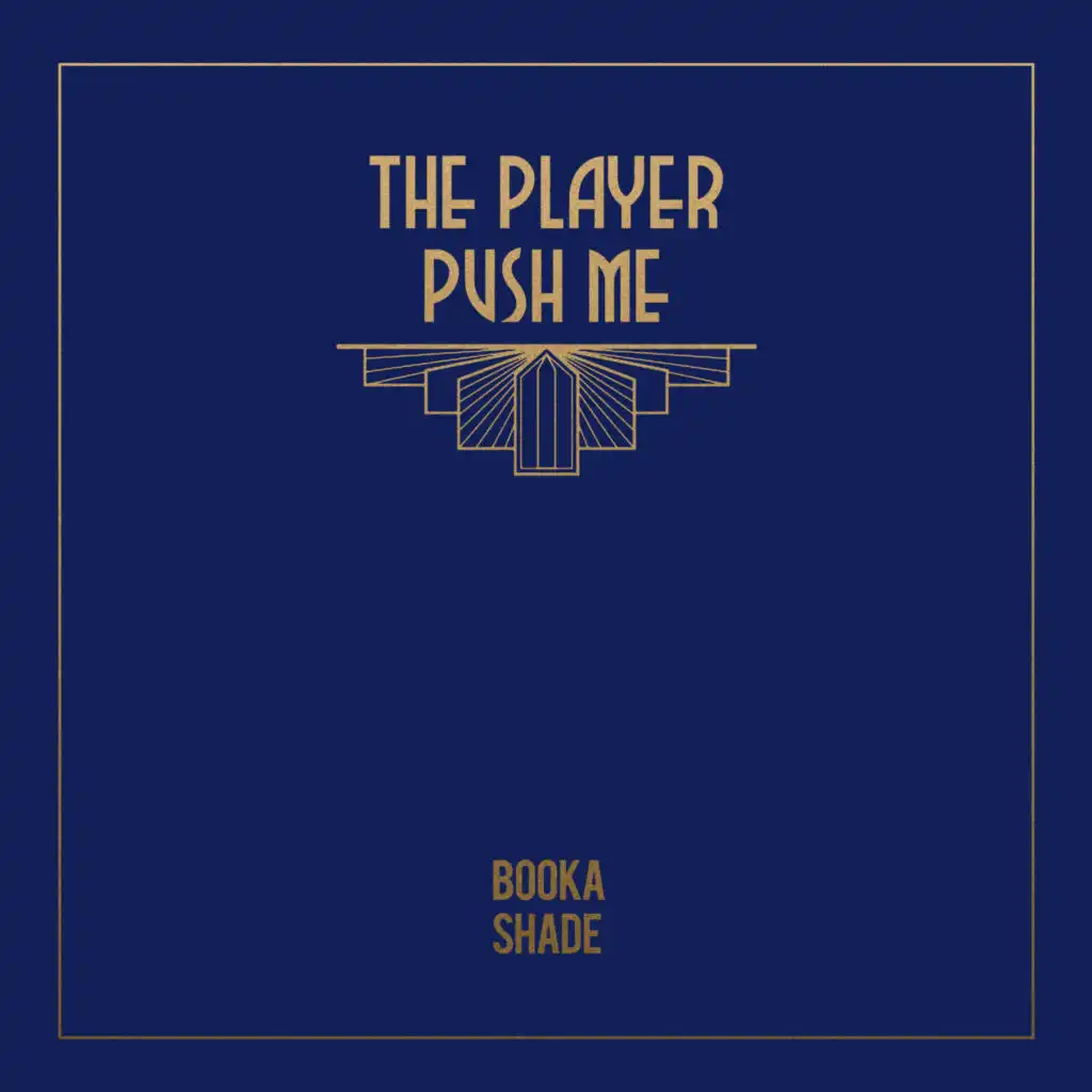 The Player / Push Me