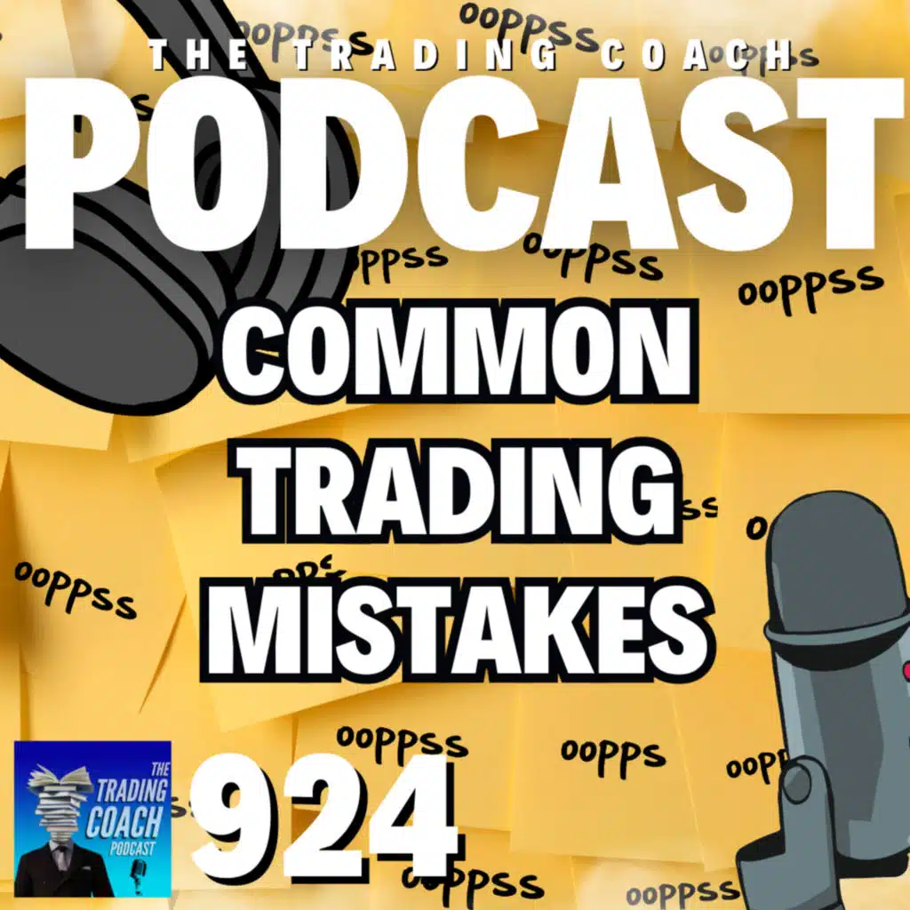 924 - Common Trading Mistakes: Which Are Okay & Which Are Unacceptable