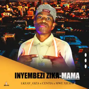 Inyembezi Ka mama (feat. L keAY, Centia & Siwe ii)