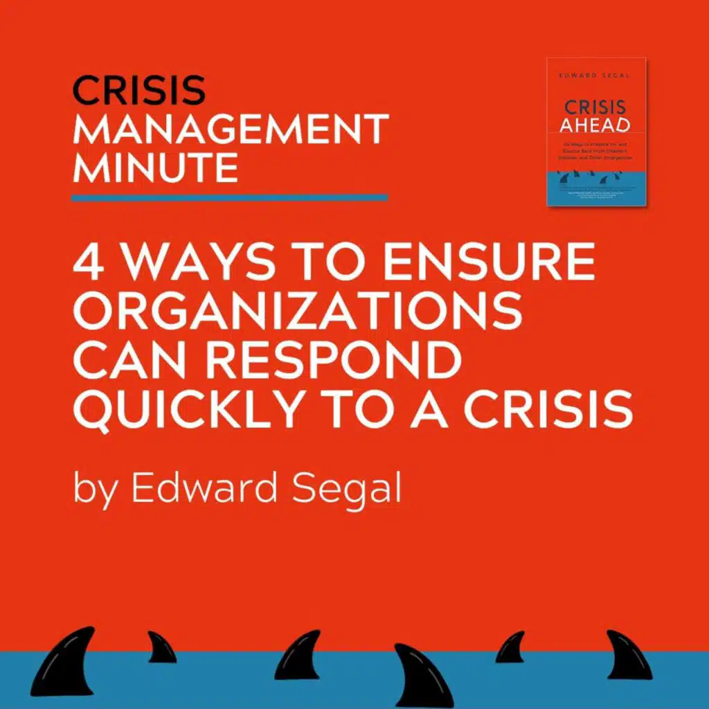 4 Ways To Ensure Organizations Can Respond Quickly To A Crisis