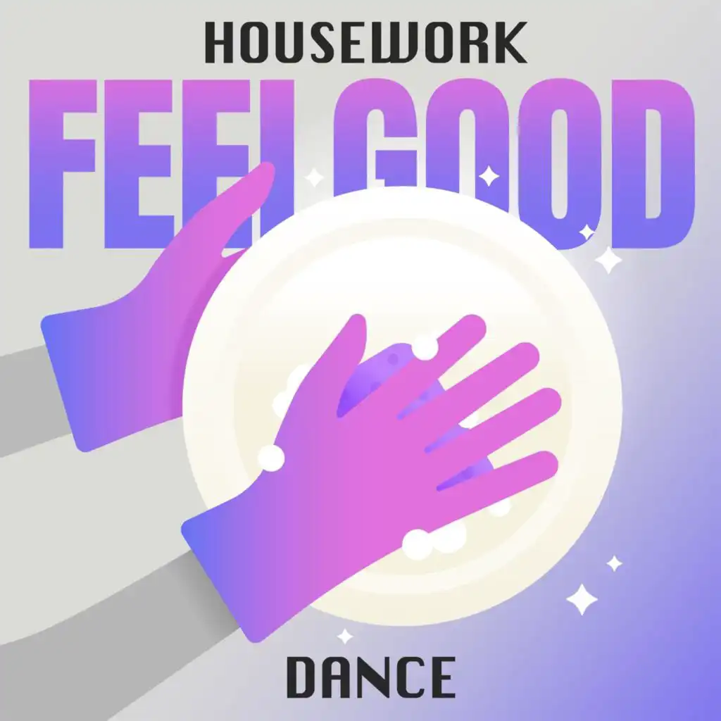 Housework Feelgood Dance