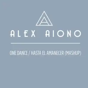 One Dance/Hasta El Amanecer (Mashup)