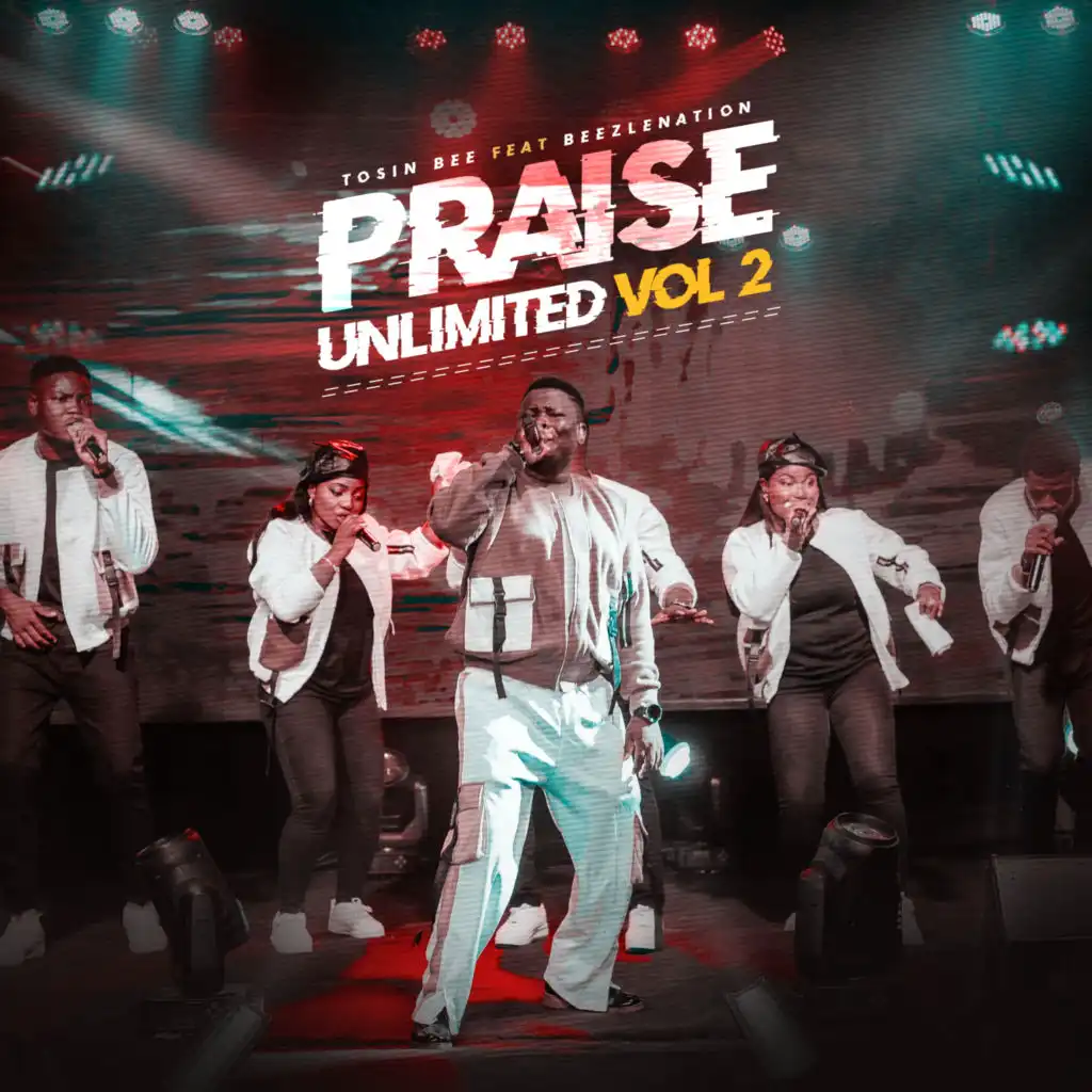 Praise Unlimited Volume 2 (feat. BeezleNation)