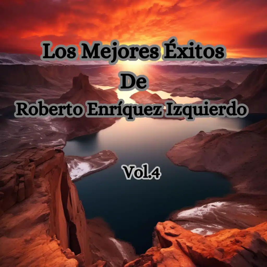 Los Mejores Éxitos de Roberto Enríquez Izquierdo, Vol. 4