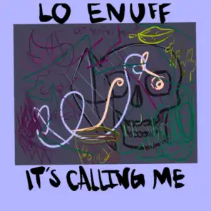 It's calling me (feat. Lo Enuff)