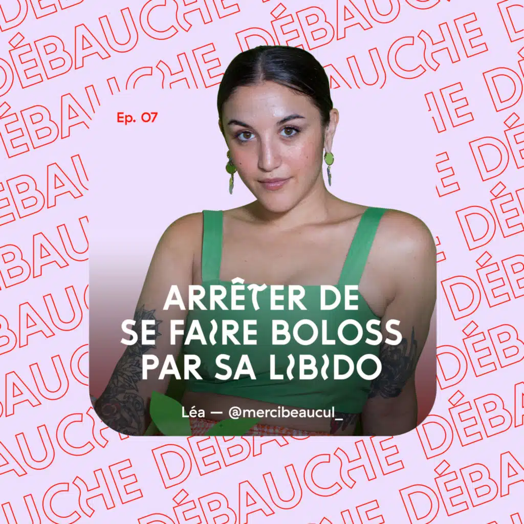 Arrêter de se faire boloss par sa libido – avec Merci Beaucul