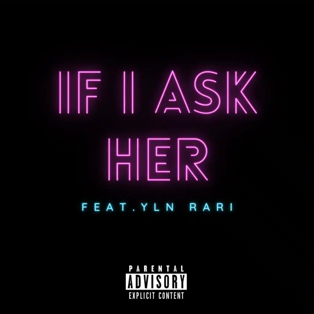 IF I ASK HER (feat. YLN RARI)
