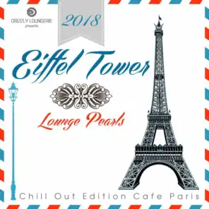 Eiffel Tower Lounge Pearls 2018 (Chill Out Edition Cafe Paris)