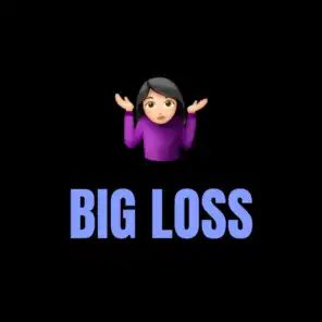 Big Loss
