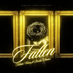 Fallen (feat. Rrishu Thakur)
