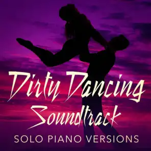 Dirty Dancing Soundtrack (Solo Piano Versions)