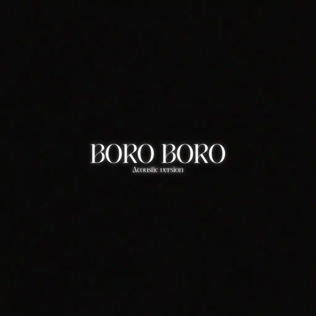 Boro Boro (Acoustic Version)