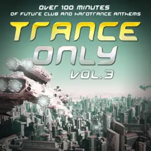 Trance Only, Vol. 3 (Over 100 Minutes of Future Club and Hardtrance Anthems)