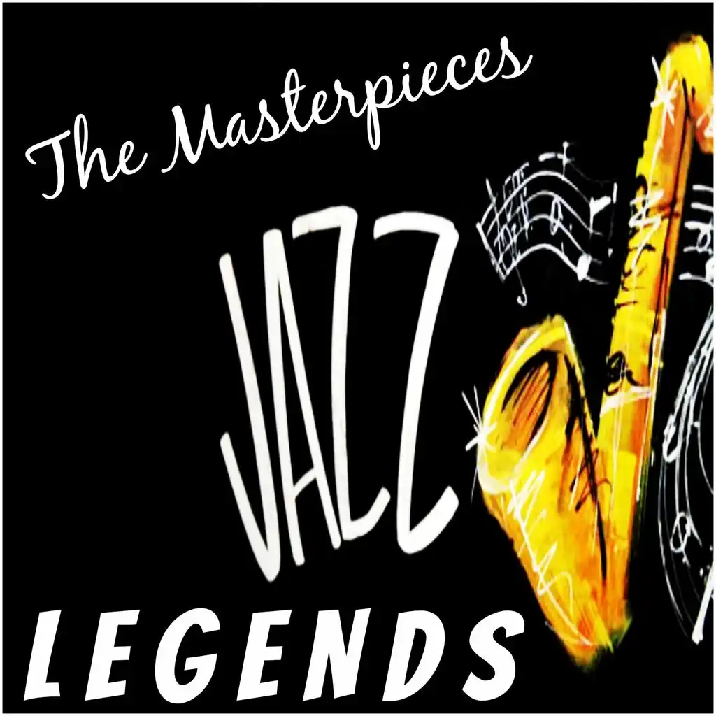Jazz Legends: The Masterpieces (A Collection of the Jazz Hits)
