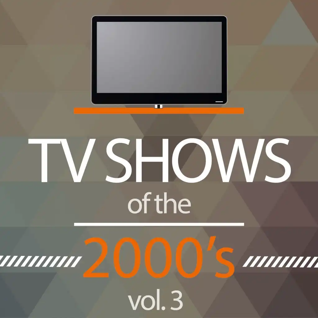 TV Shows of the 2000's, Vol. 3 (Musics from the Original TV Series)