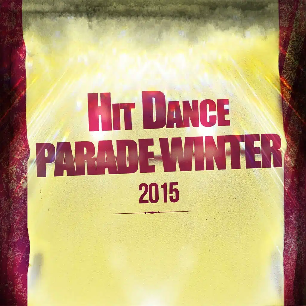 Hit Dance Parade Winter 2015 (50 Extended Tracks the Very Best of 2014/2015 Dance Ibiza & Miami Hits)