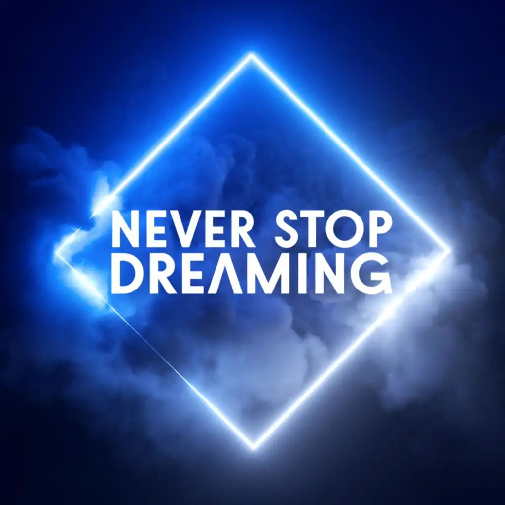 Never Stop Dreaming (feat. Prince Tai)