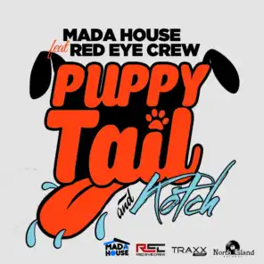 Puppy Tail & Kotch (ft. Red Eye Crew)