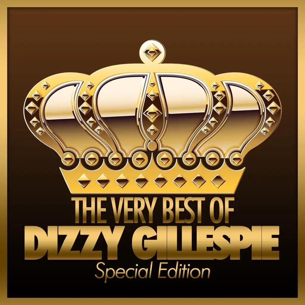 The Very Best of Dizzy Gillespie (Special Edition)