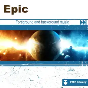 PMP Library: Epic (Foreground and Background Music for Tv, Movie, Advertising and Corporate Video)