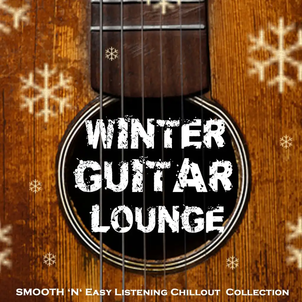 Winter Guitar Lounge (Smooth 'n' Easy Listening Chillout Collection)