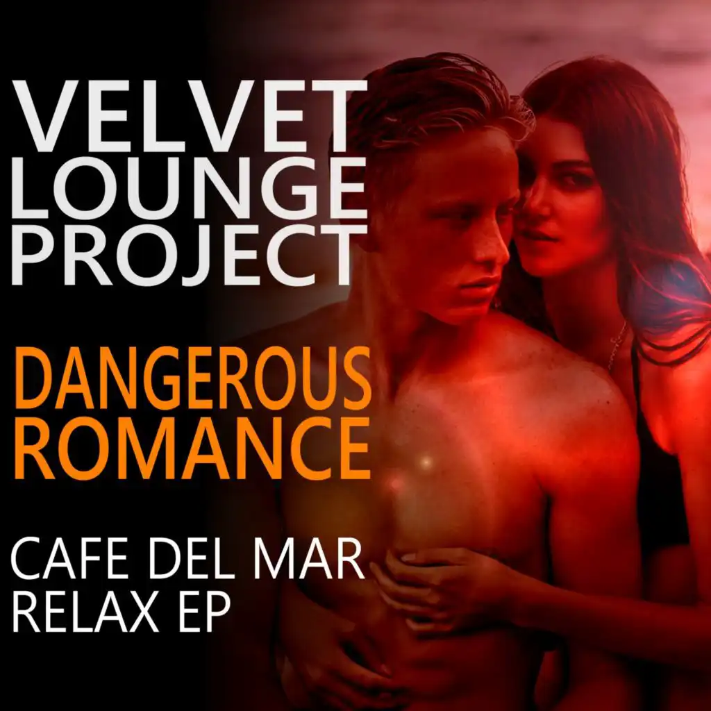 Dangerous Romance (Cafe del Mar Relax EP)