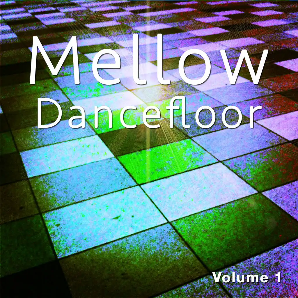 Mellow Dancefloor, Vol. 1 (Deep Electronic House Tunes)