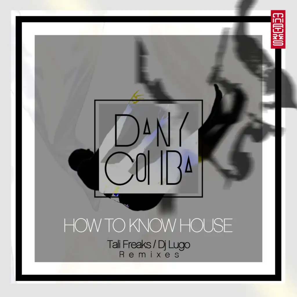 How to Know House (Tali Freaks Remix)