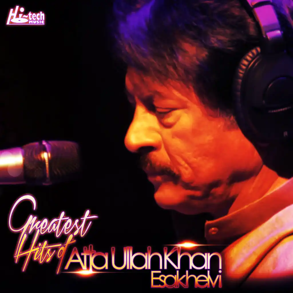 Greatest Hits of Atta Ullah Khan Esakhelvi